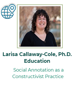 Larisa Callaway-Cole: Social Annotation as a Constructivist Practice 